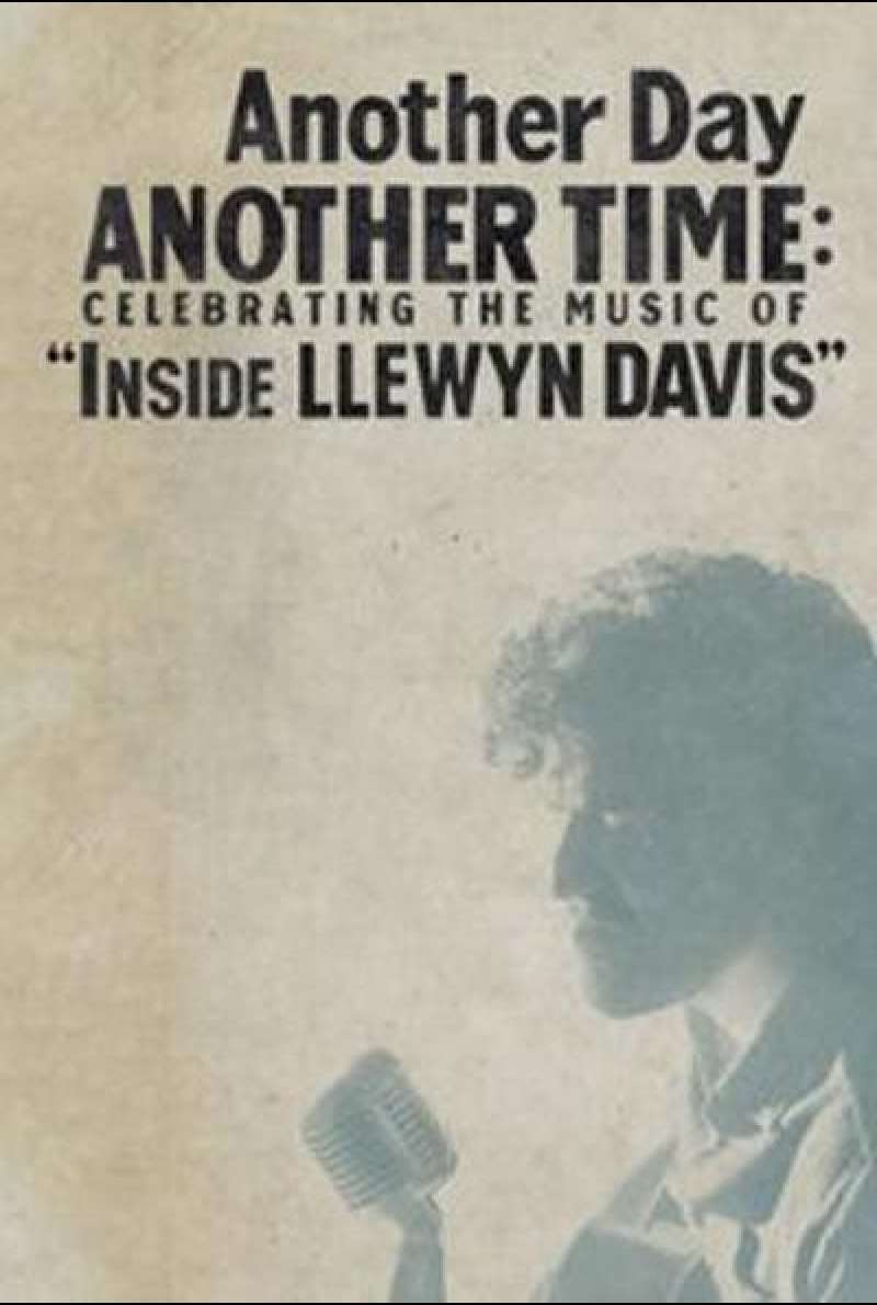Another Day, Another Time: Celebrating the Music of Inside Llewyn Davis von Christopher Wilcha - Filmplakat (US)