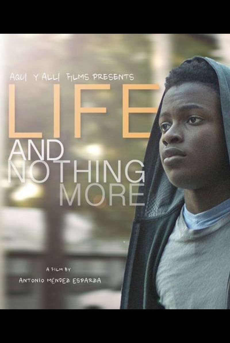 Life & Nothing More von Antonio Méndez Esparza - Filmplakat