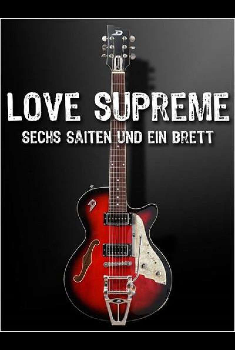 Love Supreme - Sechs Saiten und ein Brett von Steffen König und Olaf Neumann - Filmplakat